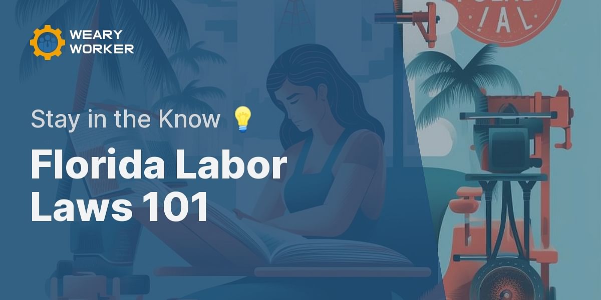 The Ultimate Guide to Florida Labor Laws What Workers Need to Know
