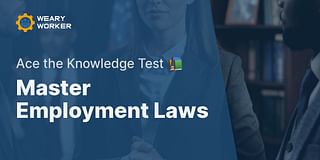 Master Employment Laws - Ace the Knowledge Test 📚