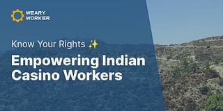 Empowering Indian Casino Workers - Know Your Rights ✨